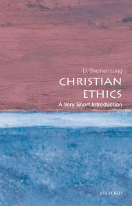 Title: Christian Ethics: A Very Short Introduction, Author: D. Stephen Long