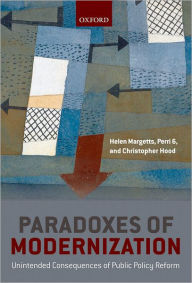 Title: Paradoxes of Modernization: Unintended Consequences of Public Policy Reform, Author: Helen Margetts