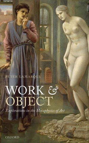 Work and Object: Explorations in the Metaphysics of Art