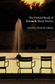 Title: The Oxford Book of French Short Stories, Author: Elizabeth Fallaize