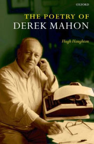 Title: The Poetry of Derek Mahon, Author: Hugh Haughton