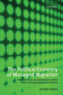 The Political Economy of Managed Migration: Nonstate Actors, Europeanization, and the Politics of Designing Migration Policies