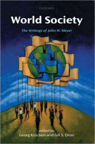 Title: World Society: The Writings of John W. Meyer, Author: Georg Krücken