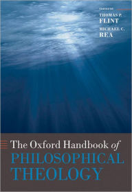 Title: The Oxford Handbook of Philosophical Theology, Author: Thomas P. Flint