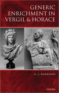 Title: Generic Enrichment in Vergil and Horace, Author: S. J. Harrison
