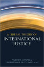 A Liberal Theory of International Justice