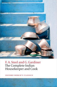 Title: The Complete Indian Housekeeper and Cook, Author: Flora Annie Steel