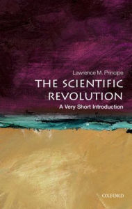 Title: The Scientific Revolution: A Very Short Introduction, Author: Lawrence M. Principe