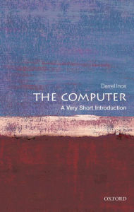 Title: The Computer: A Very Short Introduction, Author: Darrel Ince