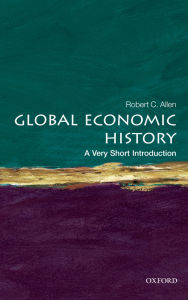 Title: Global Economic History: A Very Short Introduction, Author: Robert C. Allen