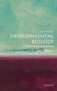 Title: Developmental Biology: A Very Short Introduction, Author: Lewis Wolpert