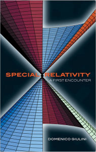 Title: Special Relativity: A First Encounter: 100 years since Einstein, Author: Domenico Giulini