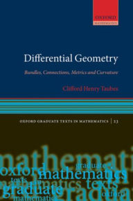 Title: Differential Geometry: Bundles, Connections, Metrics and Curvature, Author: Clifford Henry Taubes