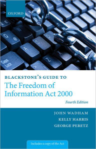Title: Blackstone's Guide to the Freedom of Information Act 2000, Author: John Wadham
