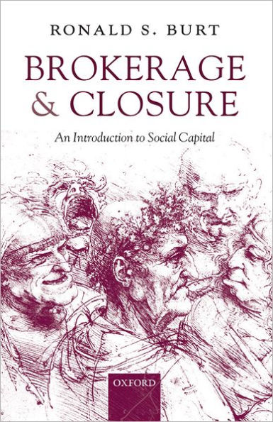 Brokerage and Closure: An Introduction to Social Capital