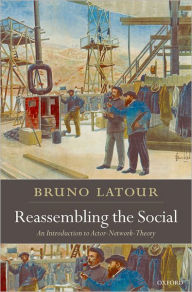 Title: Reassembling the Social: An Introduction to Actor-Network-Theory, Author: Bruno Latour