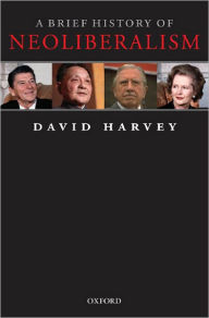 Title: A Brief History of Neoliberalism, Author: David Harvey