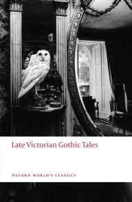Title: Late Victorian Gothic Tales, Author: Roger Luckhurst