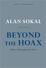 Title: Beyond the Hoax: Science, Philosophy and Culture, Author: Alan Sokal