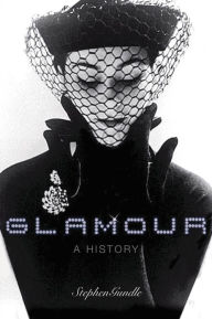 Title: Glamour: A History, Author: Stephen Gundle