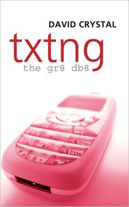 Title: Txtng: The Gr8 Db8, Author: David Crystal