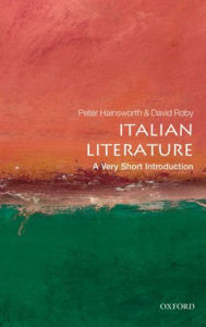 Title: Italian Literature: A Very Short Introduction, Author: Peter Hainsworth