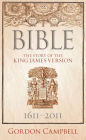 Bible: The Story of the King James Version 1611 -- 2011