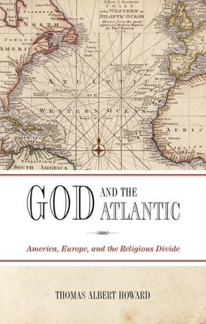 God and the Atlantic: America, Europe, and the Religious Divide