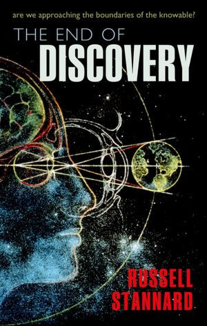 The End of Discovery: Are we approaching the boundaries of the knowable?