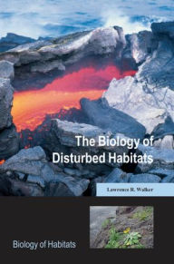 Title: The Biology of Disturbed Habitats, Author: Lawrence R. Walker