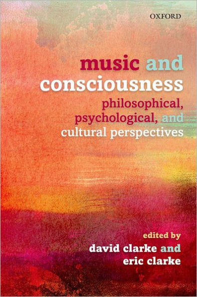 Music and Consciousness: Philosophical, Psychological, and Cultural Perspectives