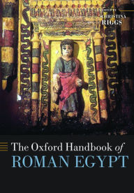 Title: The Oxford Handbook of Roman Egypt, Author: Christina Riggs