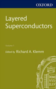 Title: Layered Superconductors: Volume 1, Author: Richard A. Klemm