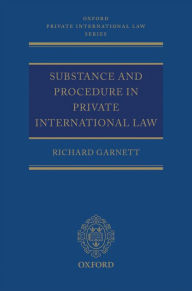 Title: Substance and Procedure in Private International Law, Author: Richard Garnett