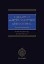 The Law of Waiver, Variation and Estoppel