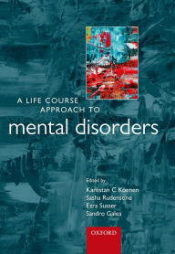 Title: A Life Course Approach to Mental Disorders, Author: Karestan C. Koenen