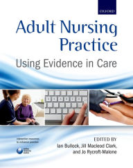 Title: Adult Nursing Practice: Using evidence in care, Author: Ian Bullock