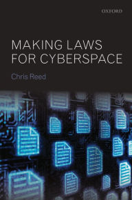 Title: Making Laws for Cyberspace, Author: Chris Reed