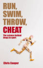 Run, Swim, Throw, Cheat: The science behind drugs in sport