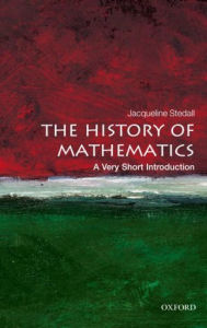 Title: The History of Mathematics: A Very Short Introduction, Author: Jacqueline Stedall