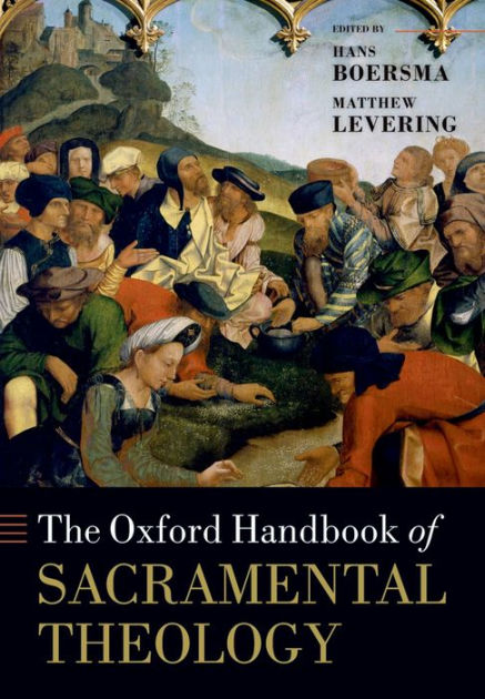 The Oxford Handbook of Sacramental Theology by Hans Boersma, Paperback ...