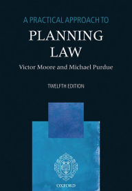 Title: A Practical Approach to Planning Law, Author: Victor Moore