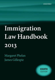 Title: Immigration Law Handbook 2013, Author: Margaret Phelan