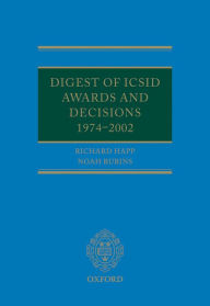 Title: Digest of ICSID Awards and Decisions: 1974-2002, Author: Richard Happ