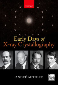 Title: Early Days of X-ray Crystallography, Author: Andr? Authier