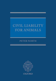 Title: Civil Liability for Animals, Author: Peter North