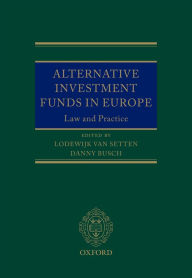 Title: Alternative Investment Funds in Europe, Author: Lodewijk Van Setten