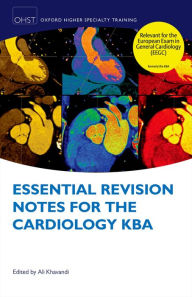 Title: Essential Revision Notes for Cardiology KBA, Author: Ali Khavandi