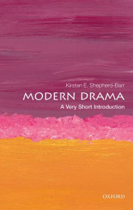 Title: Modern Drama: A Very Short Introduction, Author: Kirsten Shepherd-Barr