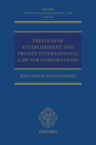 Title: Freedom of Establishment and Private International Law for Corporations, Author: Paschalis Paschalidis